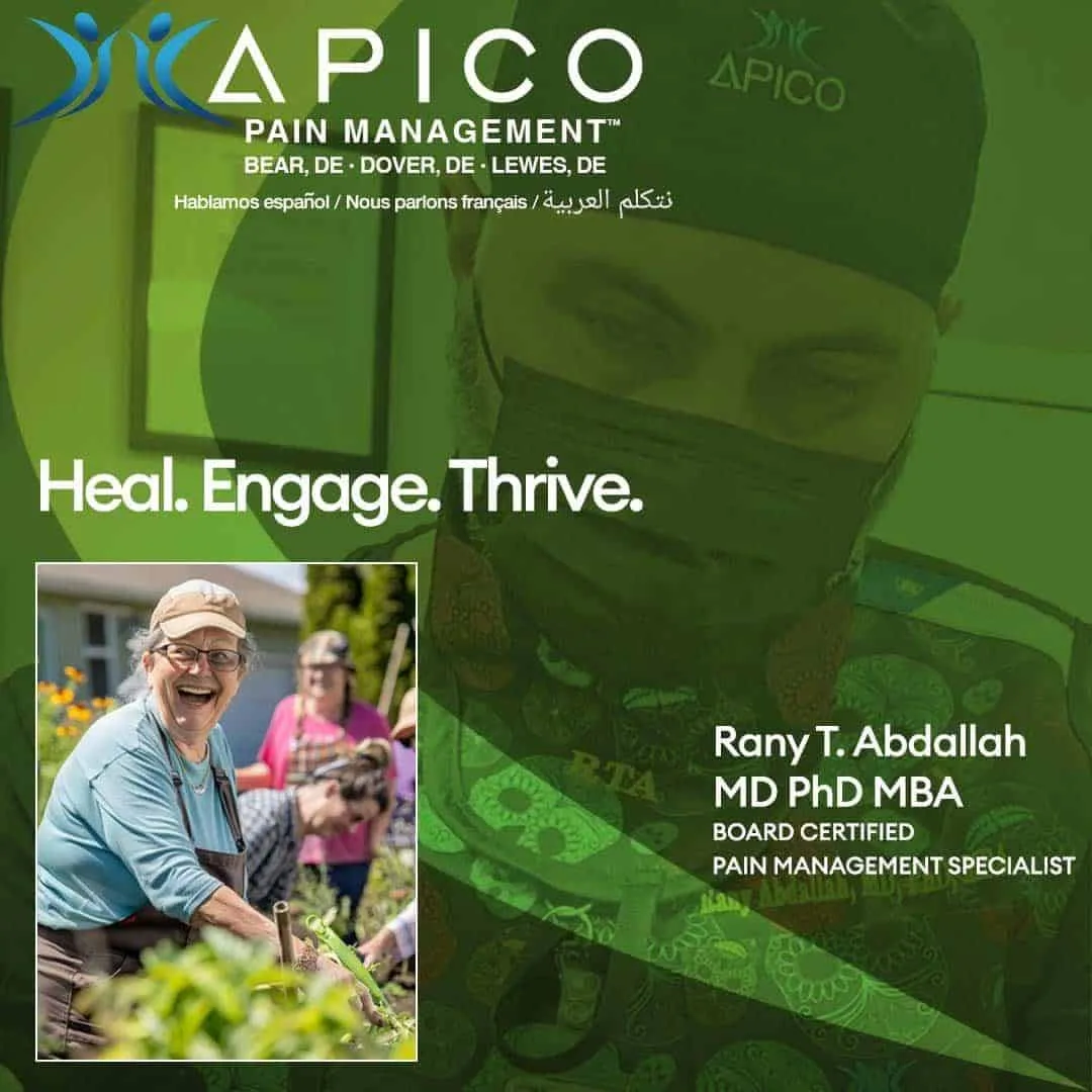 A focused pain management doctor wearing a black APICO cap and patterned medical gown works intently in the background, while a joyful older woman tends to a garden with others, smiling and engaged in the moment. The message "Heal. Engage. Thrive." highlights the mission of APICO Pain Management, serving Bear, Dover, and Lewes, DE.