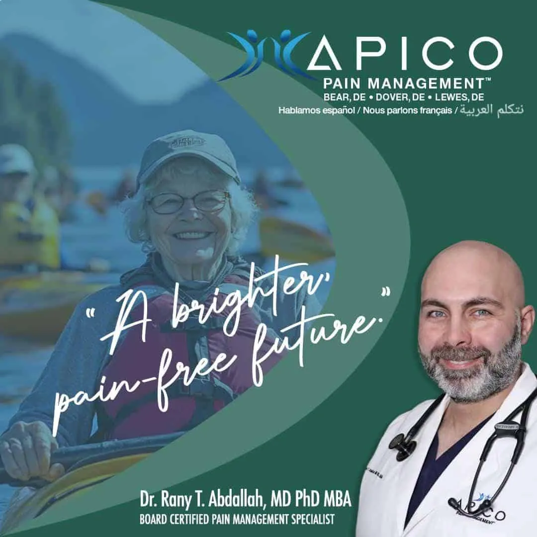 An image promoting APICO Pain Management featuring the tagline "A brighter, pain-free future." The design includes a serene background of a person kayaking, symbolizing active living and recovery, alongside Dr. Rany T. Abdallah, a board-certified pain management specialist. The text highlights locations in Bear, Dover, and Lewes, DE, emphasizing expert care for individuals seeking "pain doctors near me."