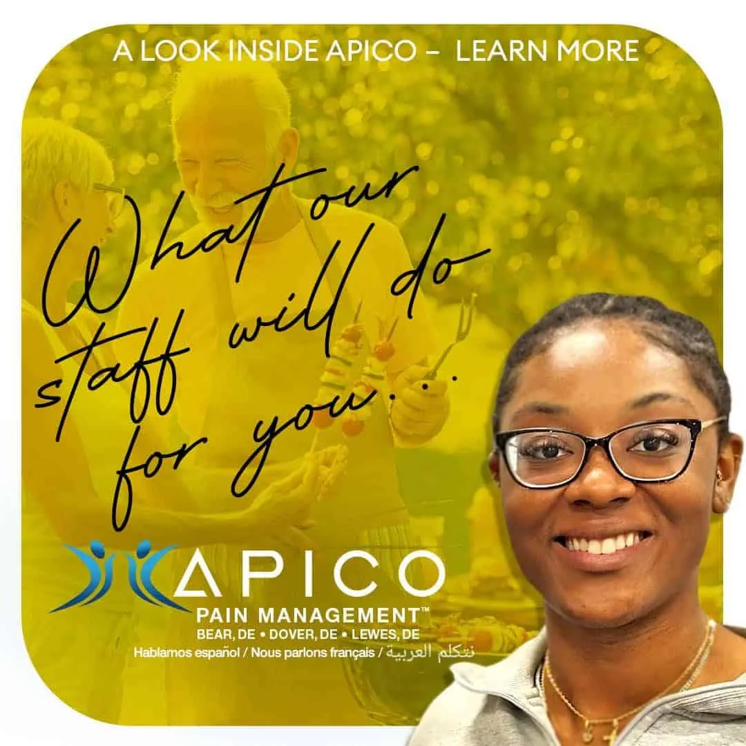 Image of APICO Pain Management staff member smiling, with text reading "What our staff will do for you" at our pain management offices in Bear, Dover, and Lewes, DE